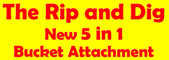 The Rip and Dig - New 5 in 1 Bucket Attachment